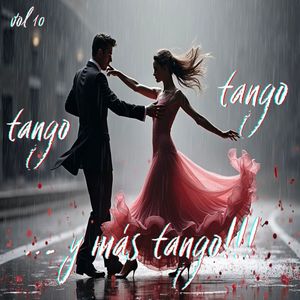 Tango, Tango Y Más Tango, Vol. 10