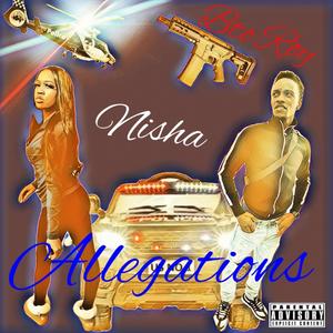 Allegations (feat. Nisha) [Explicit]