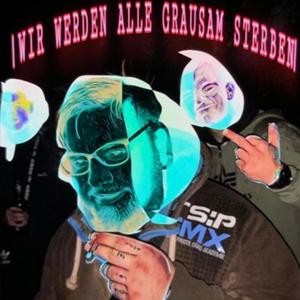 |WIR WERDEN ALLE GRAUSAM STERBEN|