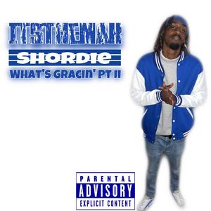 Shordie Freestyle (What's Gracin? II) (Explicit)