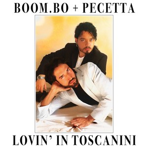 Lovin' in Toscanini (feat. Pecetta)