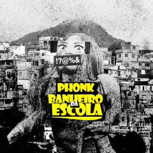 Phonk Banheiro da Escola (Explicit)