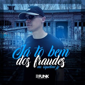 Ja to Bem dos Fraudes (Explicit)