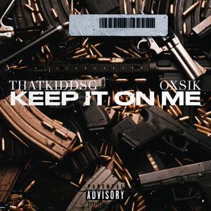 KEEP IT ON ME (feat. Ox6) (Explicit)