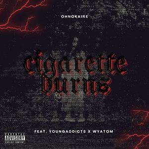 CIGARETTE BURNS (feat. wyatom & YoungAddicts) [Explicit]