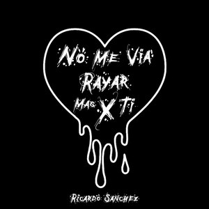 No Me Via Rayar Mas X Ti (Explicit)