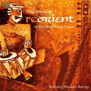 INDIA Baluji Shrivastav's Re-Orient (Indian World Music Fusion)