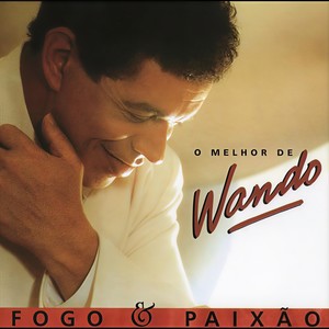 Fogo E Paixao - O Melhor De Wando