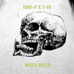 Mueca Mueca (feat. T-FG) (Explicit)