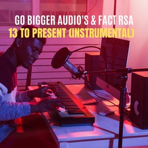 13 to Present (Instrumental)