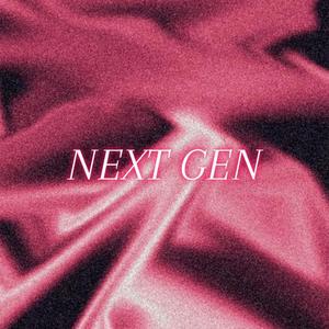 NEXT GEN (Explicit)