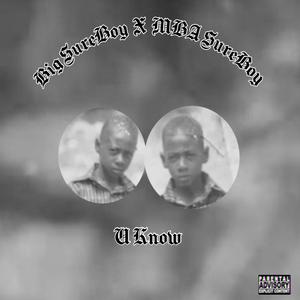 U Know (feat. MBA Sureboy) [Explicit]