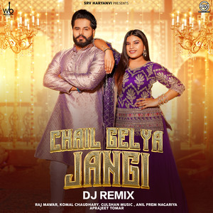 Chail Gelya Jangi (feat. Aprajeet Tomar) (DJ Remix)