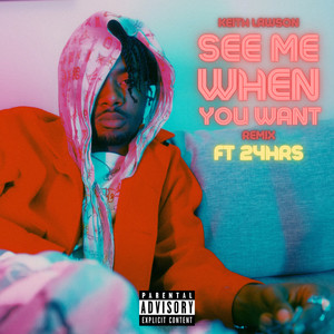 See Me When You Want(feat. 24hrs) (Remix|Explicit)