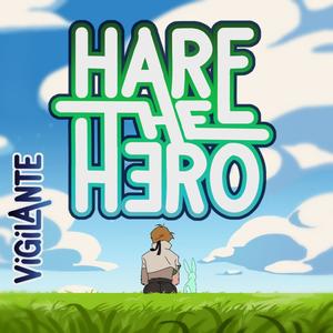 Hare the Hero - Heroic Movement