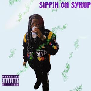 Sippin On Syrup (Explicit)