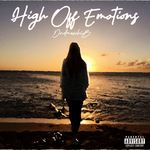 High Off Emotions (Explicit)