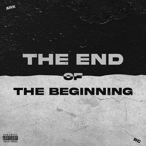 The End Of The Beginning (Explicit)