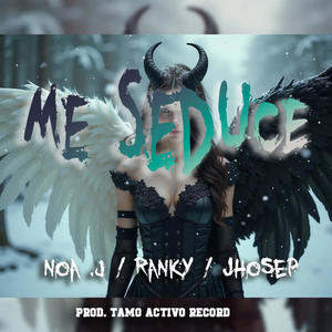 Me Seduce (feat. Noa .J, Ranky & Jhosep)