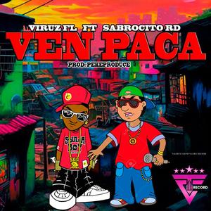 VEN PACA (feat. Sabrocito RD)