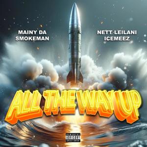 All the way up (feat. Ice meez & Nett Leilani)