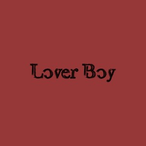 Lover Boy (Explicit)
