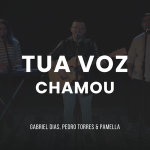 Tua voz chamou