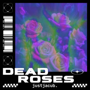 Dead roses (Explicit)