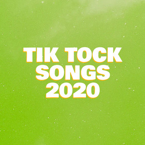 Tik Tock Songs 2020 (Explicit)