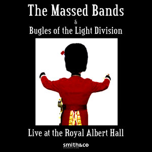 The Massed Bands And Bugles Of The Light Division Recorded Live At The Royal Albert Hall