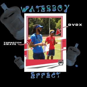 Waterboy Effect (feat. DvDx) (Explicit)
