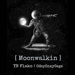 Moonwalkin (feat. OdsyOnxyGage & YB Flako) [Explicit]