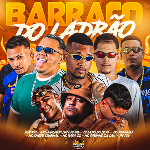Barraco de Ladrão (Explicit)