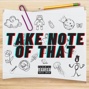 Take Note of That (Explicit)