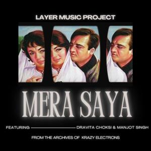 Mera Saya (feat. Dravita Choksi & Manjot Singh)