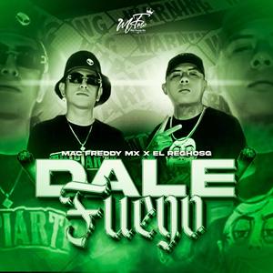 DALE FUEGO (feat. ElReghosg) (Explicit)