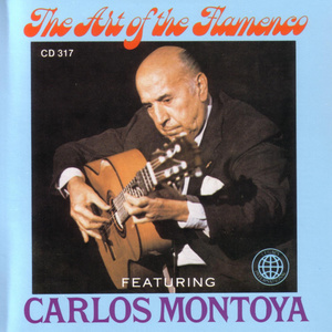 The Art Of The Flamenco Featuring Carlos Montoya