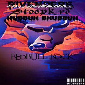 REDBULL ROCK (feat. Hubbuh BhubbuH & Stoopkyd)