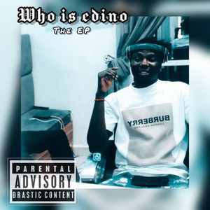 WHO IS EDINO (Etc) [Explicit]