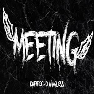 meeting (feat. Wingless) [Explicit]