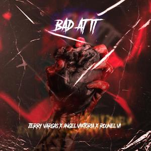 Bad At It (feat. Rounel VI & Jerry Vargas) [Explicit]