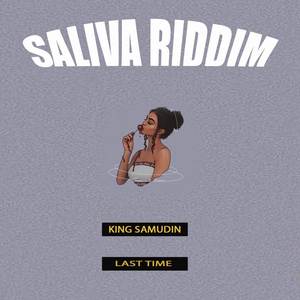 Last Time ( Saliva Riddim)