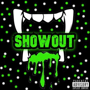 SHOWOUT (Explicit)