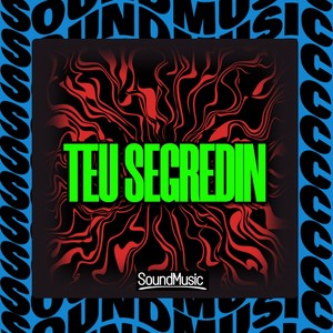 TEU SEGREDIN - (SUPER SLOWED|Explicit)