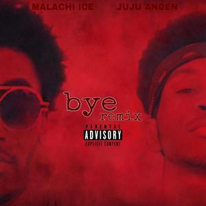 BYE (feat. Juju Anden) (REMIX|Explicit)