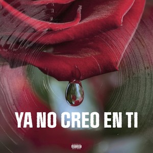 Ya No Creo en Ti (Explicit)