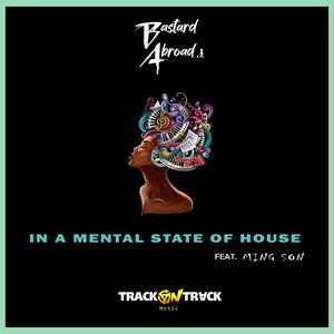 In a Mental State of House (feat. Ming Son)