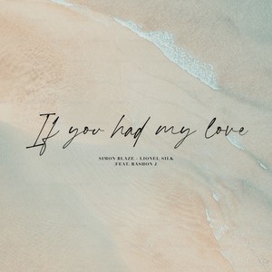 IF YOU HAD MY LOVE (Extended Version)