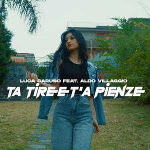 Ta Tire e T'a Pienze (feat. Aldo Villaggio)
