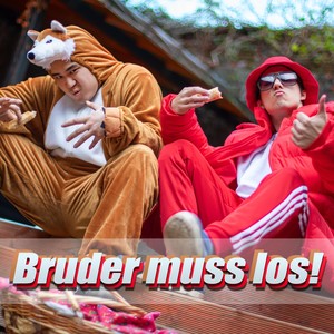 Bruder muss los! (Explicit)